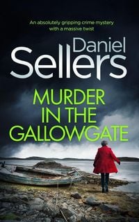 Produktbild: MURDER IN THE GALLOWGATE an absolutely gripping crime mystery with a massive twist