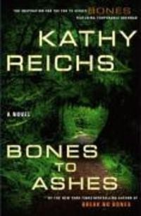 Bild vom Artikel Bones to Ashes vom Autor Kathy Reichs
