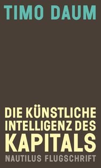 Produktbild: Die K&uuml;nstliche Intelligenz des Kapitals
