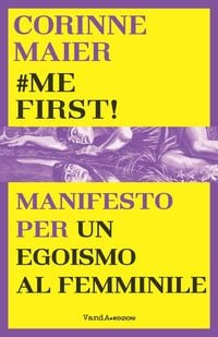 Produktbild: #mefirst! Manifesto per un egoismo al femminile