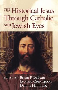 Produktbild: Historical Jesus Through Catholic and Jewish Eyes