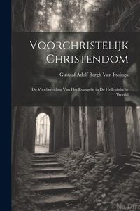 Produktbild: Voorchristelijk Christendom: De Voorbereiding Van Het Evangelie in De Hellenistische Wereld