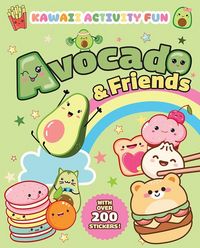 Produktbild: Avocado & Friends: Kawaii Activity Fun (with Over 200 Stickers!)