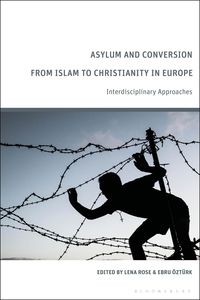 Produktbild: Asylum and Conversion from Islam to Christianity in Europe