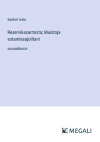 Produktbild: Reservikasarmista; Muistoja sotamiesajoiltani