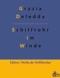 Bild vom Artikel Schilfrohr im Winde vom Autor Grazia Deledda