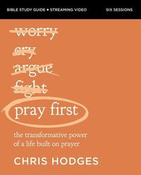 Bild vom Artikel Pray First Bible Study Guide plus Streaming Video vom Autor Chris Hodges