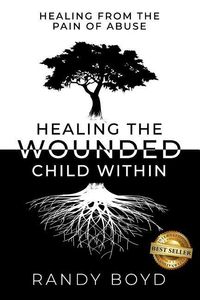 Produktbild: Healing The Wounded Child Within: A Guide to Healing the Pain of Abuse