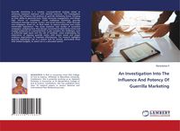 Produktbild: An Investigation Into The Influence And Potency Of Guerrilla Marketing