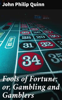 Produktbild: Fools of Fortune; or, Gambling and Gamblers