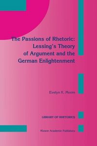 Produktbild: The Passions of Rhetoric: Lessing's Theory of Argument and the German Enlightenment