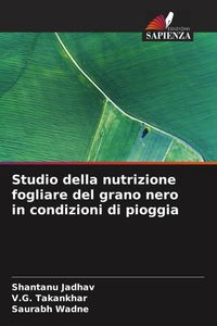 Produktbild: Studio della nutrizione fogliare del grano nero in condizioni di pioggia