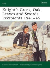 Produktbild: Knight's Cross, Oak-Leaves and Swords Recipients 1941-45