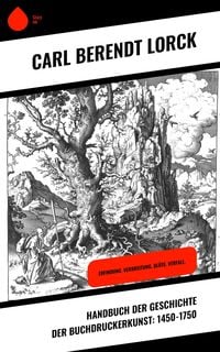 Produktbild: Handbuch der Geschichte der Buchdruckerkunst: 1450-1750