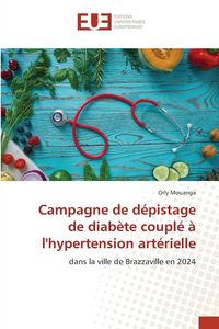 Produktbild: Campagne de d&eacute;pistage de diab&egrave;te coupl&eacute; &agrave; l'hypertension art&eacute;rielle