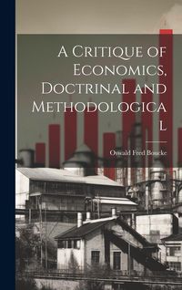 Produktbild: A Critique of Economics, Doctrinal and Methodological