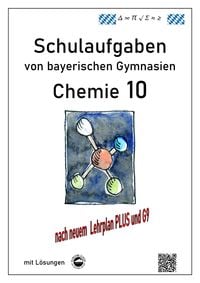 Produktbild: Chemie 10, (G9 und LehrplanPLUS) Schulaufgaben von bayerischen Gymnasien mit L&ouml;sungen