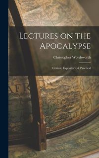 Produktbild: Lectures on the Apocalypse: Critical, Expository, & Practical