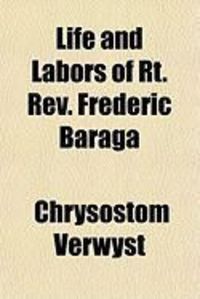 Produktbild: Life and Labors of Rt. REV. Frederic Baraga