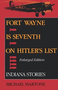 Produktbild: Fort Wayne Is Seventh on Hitler S List, Enlarged Edition