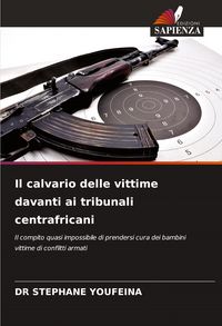 Produktbild: Il calvario delle vittime davanti ai tribunali centrafricani