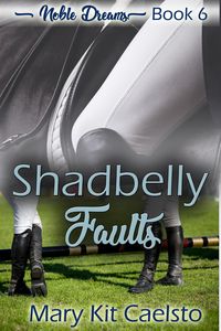 Produktbild: Shadbelly Faults (Noble Dreams, #6)