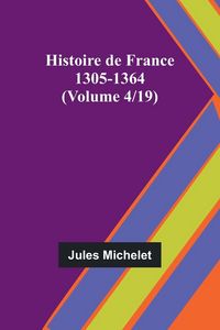Produktbild: Histoire de France 1305-1364 (Volume 4/19)