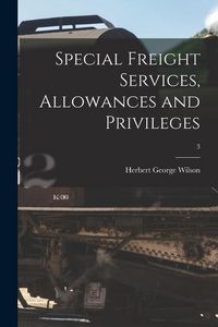 Produktbild: Special Freight Services, Allowances and Privileges; 3