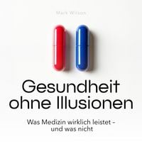 Produktbild: Gesundheit ohne Illusionen