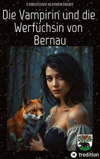 Produktbild: Die Vampirin und die Werf&uuml;chsin von Bernau