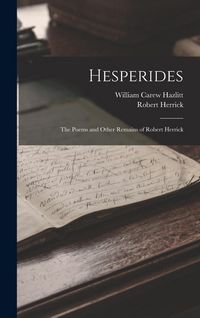 Produktbild: Hesperides: The Poems and Other Remains of Robert Herrick