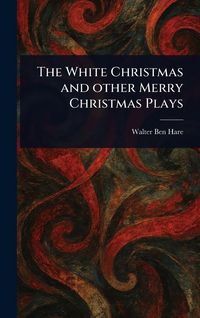 Produktbild: The White Christmas and Other Merry Christmas Plays