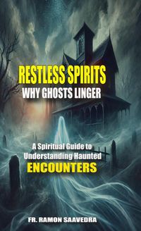 Produktbild: Restless Spirits: Why Ghosts Linger and How to Help Them Move On