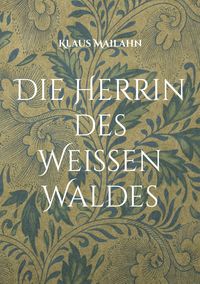 Produktbild: Die Herrin des Wei&szlig;en Waldes