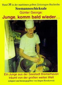 Produktbild: Junge, komm bald wieder... - Ein Junge aus der Seestadt Bremerhaven tr&auml;umt von der gro&szlig;en weiten Welt