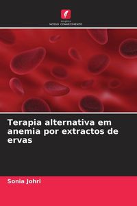 Produktbild: Terapia alternativa em anemia por extractos de ervas
