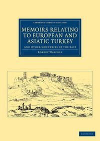Produktbild: Memoirs Relating to European and Asiatic Turkey