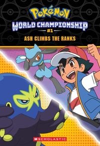 Produktbild: Ash Climbs the Ranks (Pok&eacute;mon: World Championship Trilogy #1)
