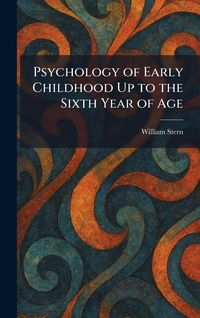 Produktbild: Psychology of Early Childhood Up to the Sixth Year of Age