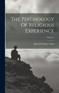Produktbild: The Psychology Of Religious Experience; Volume 3