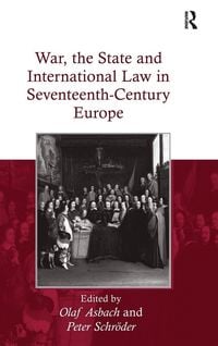 Produktbild: War, the State and International Law in Seventeenth-Century Europe