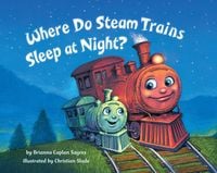 Produktbild: Where Do Steam Trains Sleep at Night?
