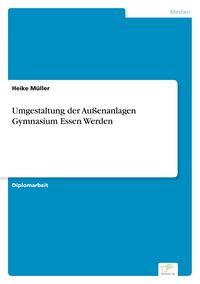 Produktbild: Umgestaltung der Au&szlig;enanlagen Gymnasium Essen Werden