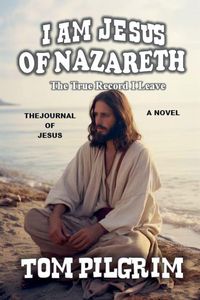 Produktbild: I Am Jesus Of Nazareth - The True Record I Leave - A Novel