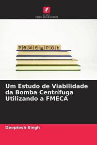 Produktbild: Um Estudo de Viabilidade da Bomba Centr&iacute;fuga Utilizando a FMECA