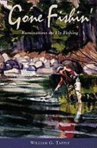 Produktbild: Gone Fishin': Ruminations on Fly Fishing