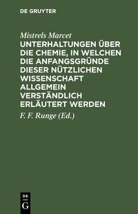 Produktbild: Unterhaltungen &uuml;ber die Chemie, in welchen die Anfangsgr&uuml;nde dieser n&uuml;tzlichen Wissenschaft allgemein verst&auml;ndlich erl&auml;utert werden