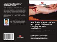 Produktbild: Une &eacute;tude prospective sur les coupes d'h&eacute;sitation chez les patients suicidaires