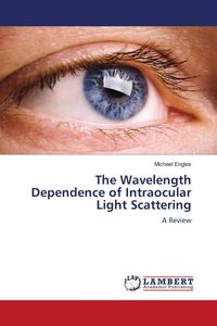 Produktbild: The Wavelength Dependence of Intraocular Light Scattering