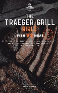 Produktbild: The Traeger Grill Bible